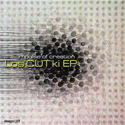 [deepx159] Impulse Of Creation - Los'CUT'ki EP