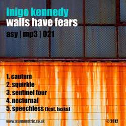 [ASY MP3 021] Inigo Kennedy - Walls Have Fears