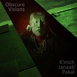 [BOF-006] Obscure Visions - K'inich Janaab' Pakal