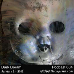 [Sadayatana 064] Dark Dream