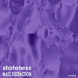 [VKRSNL018] Mass Distraction - Stateless EP