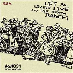 [DAST031] G.U.A. - Let Da Living Live And The Death Dance! EP