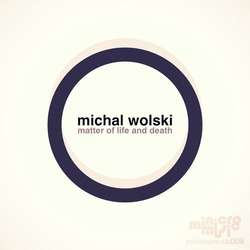 [minicromusic008] Michal Wolski - Matter of life and death