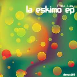 [deepx169] Milki - Way - La Eskimo EP
