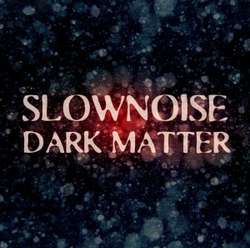 [CTR024] Slownoise - Dark Matter EP