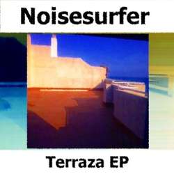 [bump172] Noisesurfer - Terraza EP