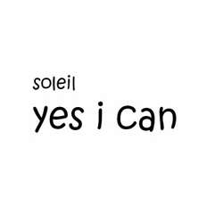 Soleil - Yes i can