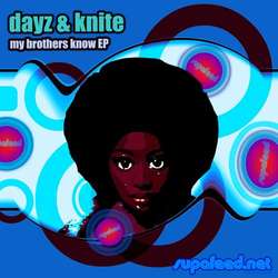 [SUPA013] Dayz & Knite - My Brothers Know EP