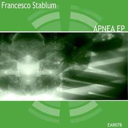 [Ear078] Francesco Stablum - Apnea EP