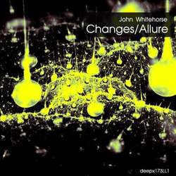 [deepx173LL1] John Whitehorse - Changes/Allure