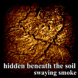 [PS009] Swaying Smoke - Hidden Beneath the Soil