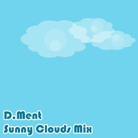 D.Ment - Sunny Clouds mix