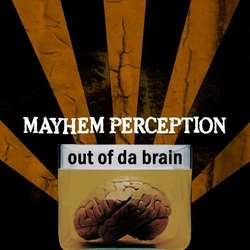 [P36-061] Mayhem Perception - Out Of Da Brain