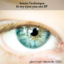 [GTakt024] Anton Technique - In my eyes you see EP