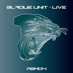 [RBM04] Blaque Unit - Live