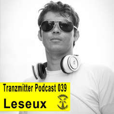 [Podcast - 039] Leseux - Tranzmitter Netlabel Series