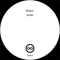 [CYCLE12] Phoboz - Saccade