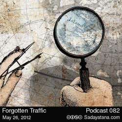 [Sadayatana 082] Forgotten Traffic