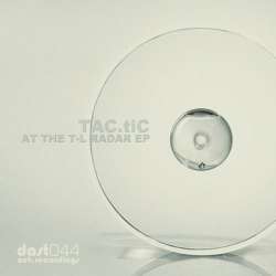[DAST044] TAC.tiC - At the T-L Radar EP