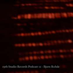 Bjorn Rohde - 19th Studio Podcast 12