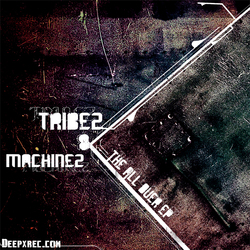 [deepx046] Tribez & Machinez - The All Over EP