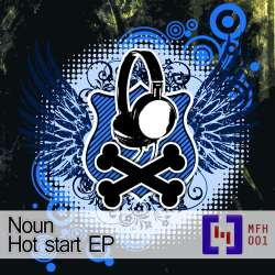 [MFH001] Noun - Hot Start EP