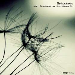 [deepx187LL] Brickman - Last Summer/It's Not Hard To