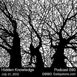 [Sadayatana 090] Hidden Knowledge