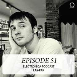 [Electronica Podcast] Lay-Far - Episode 51