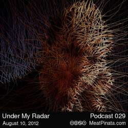 [Meat Pinata 029] Under My Radar