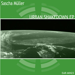 [earmin23] Sascha Muller  - Urban Shakedown EP