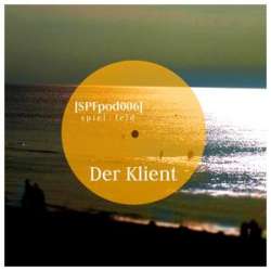 [SPFpod006] Der Klient - spiel:feld Podcast 006