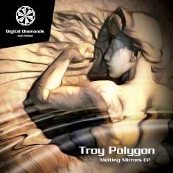 [dd026] Troy Polygon - Melting Mirrors EP