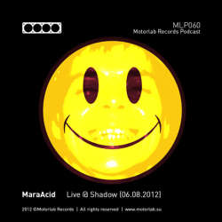 [MLP060] MaraAcid - Live At Shadow (06.08.2012)