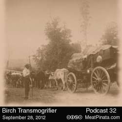 [Meat Pinata 032] Birch Transmogrifier