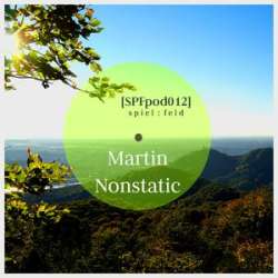 [SPfpod012] Martin Nonstatic - spiel:feld Podcast 012