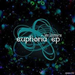 [deepx202] John Whitehorse - Euphoria EP