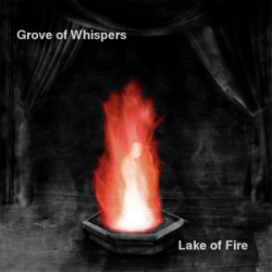 Grove Of Whispers - Lake Of Fire