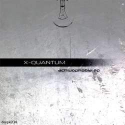 [deepx204] X-Quantum - Achluophobia EP