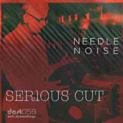 [DAST059] Serious Cut - Needle Noise EP