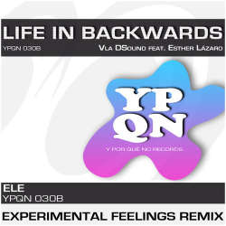 [YPQN030B] Vla DSound feat. Esther Lzaro - Life in Backwards (Experimental Feelings Remix)