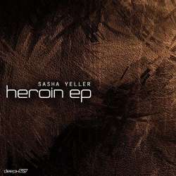 [deepx207] Sasha Yeller - Heroin EP