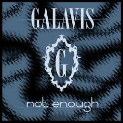 Galavis - Not Enough