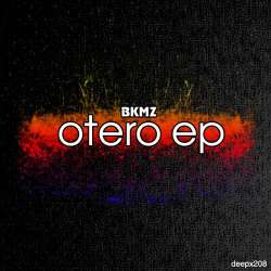 [deepx208] BKMZ - Otero EP