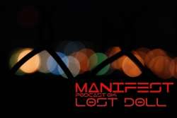 Lost Doll - Manifest Podcast 014