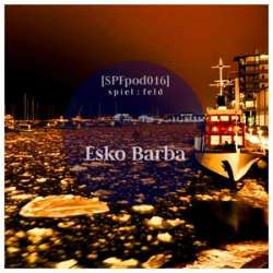 [SPFpod016] Esko Barba - spiel:feld Podcast 016