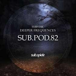 [sub.pod.82] Substak - Deeper frequences