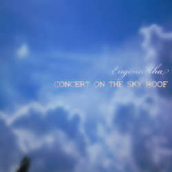 [45E013-2012] EugeneKha - Concert On The Sky Roof