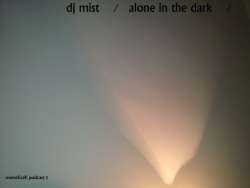 [monoKraK3podcast] DJ Mist - Alone In The Dark