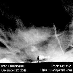 [Sadayatana 112] Into Darkness